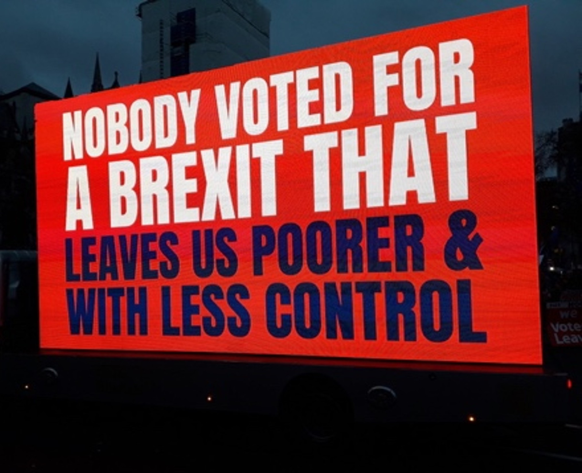 Sign reading "Nobody voted for a Brexit That Leaves Us Poorer & With Less Control"