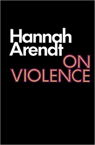 Hannah Arendt, On Violence 