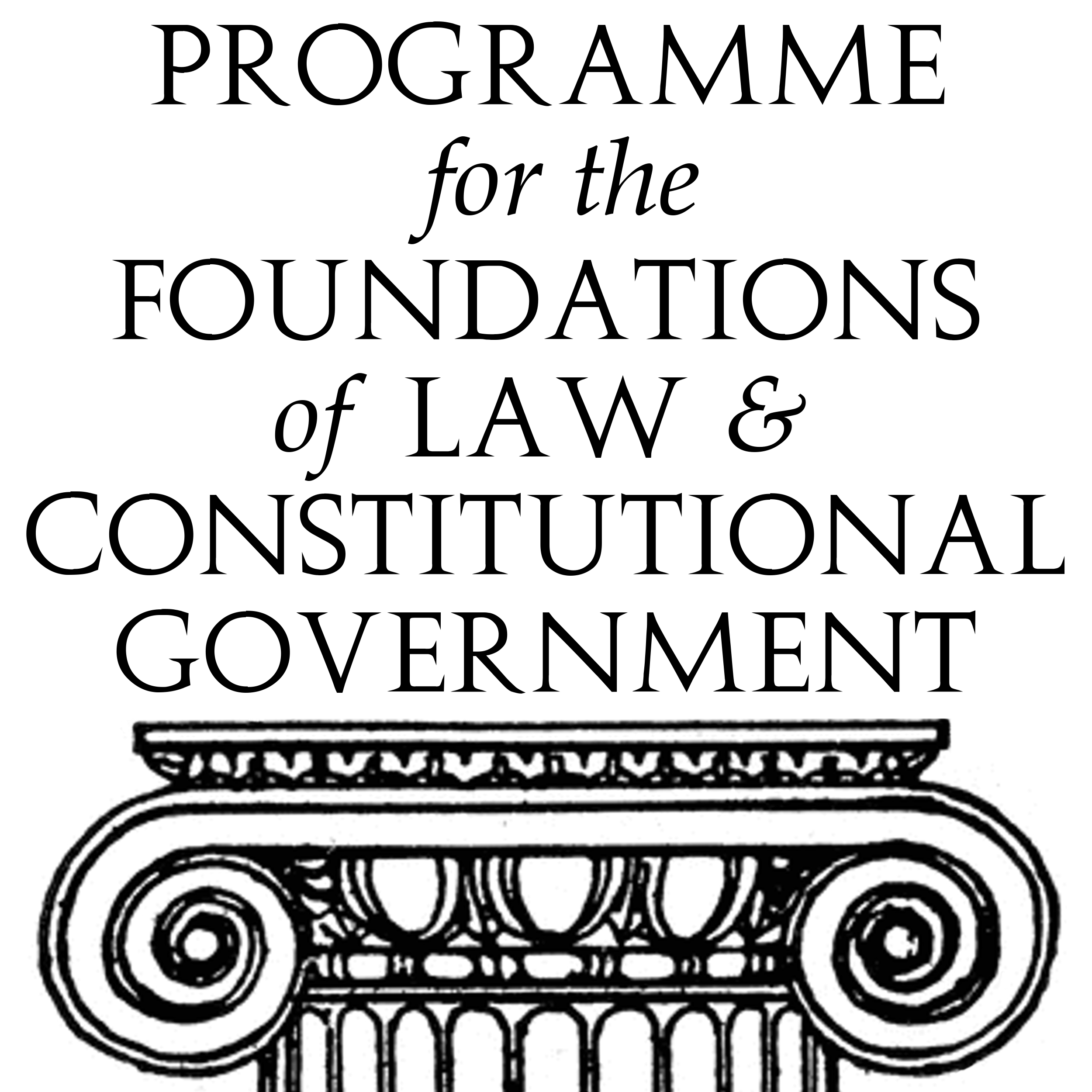 Programme for the Foundations of Law & Constitutional Government