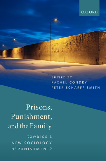 Prisons, Punishment and the Family: Towards a new sociology of punishment 