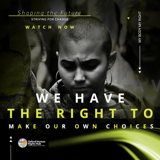shaping the Future: Striving for Change. Watch New. We have the right to make our own choices.