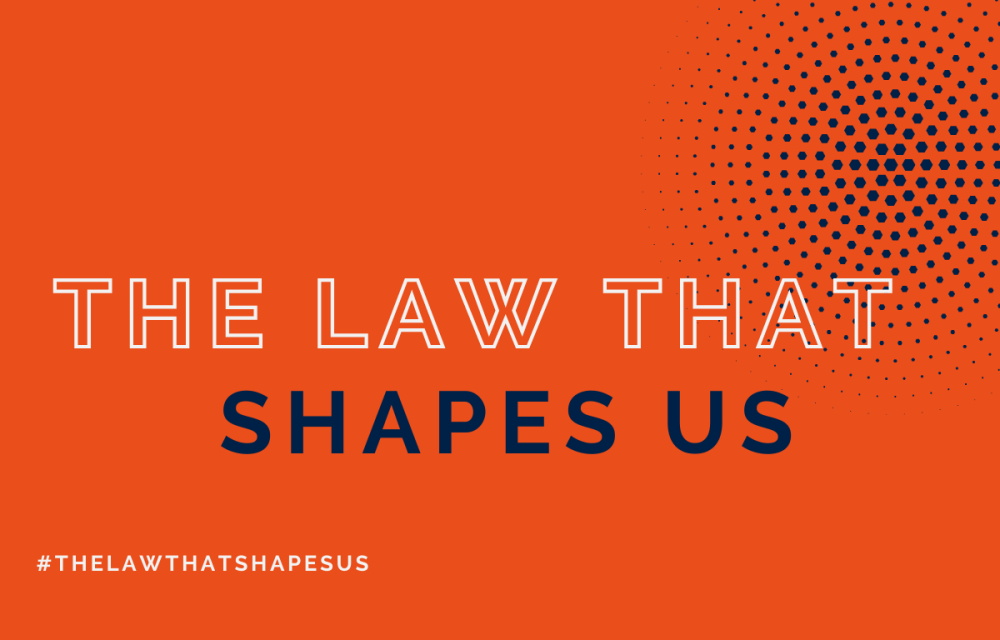 The Law that Shapes Us text on bright orange background below which is #lawthatshapesus