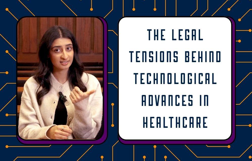 Picture displays Zoya Yasmine next to the txt 'The legal tensions behind technological advances in healthcare'.