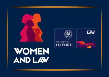 Graphic shows the words 'Women and Law' above colourful silhouettes of women on the left. On the right is the Faculty of Law and University of Oxford logo.
