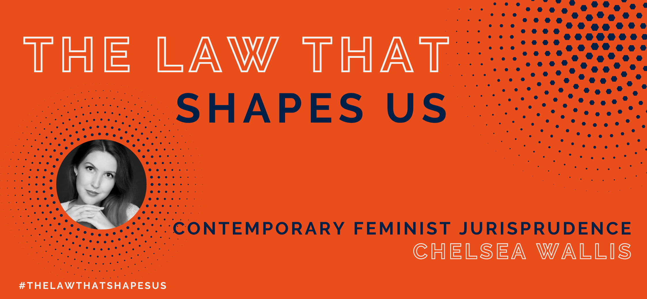 Banner of Chelsea Wallis's The Law That Shapes Us article