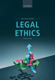 The front cover of Jonathan Herring's book, Legal Ethics, 3rd Edition. Copyright OUP. the bacground is dark fading down to a lighter blue, with different coloured arrows weaving in and out of each other in the foreground.