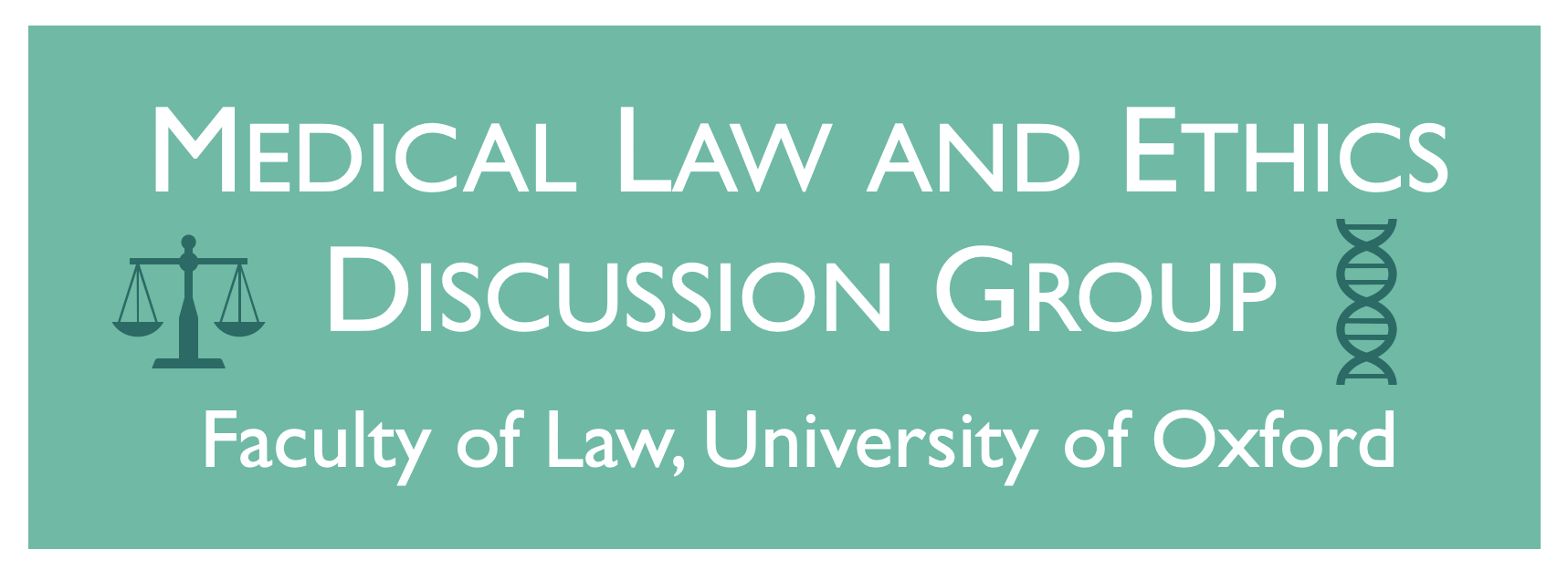 Medical Law and Ethics Discussion Group, Faculty of Law, University of Oxford